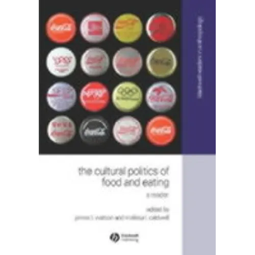 The Cultural Politics of Food and Eating: A Reader - Paperback