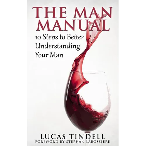 The Man Manual: 10 Steps to Better Understanding Your Man - Paperback