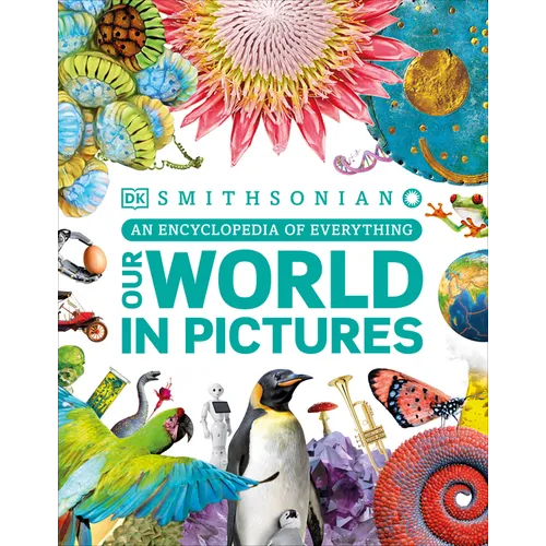Our World in Pictures: An Encyclopedia of Everything - Hardcover