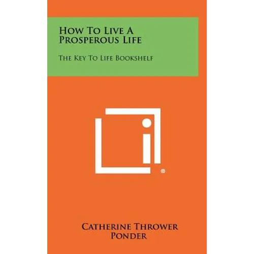 How To Live A Prosperous Life: The Key To Life Bookshelf - Hardcover