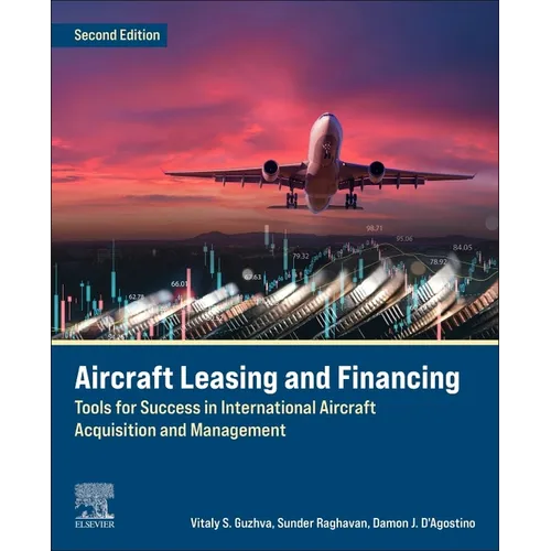 Aircraft Leasing and Financing: Tools for Success in International Aircraft Acquisition and Management - Paperback