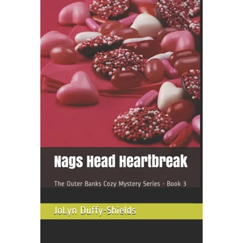 Nags Head Heartbreak: The Outer Banks Cozy Mystery Series - Book 3 - Paperback