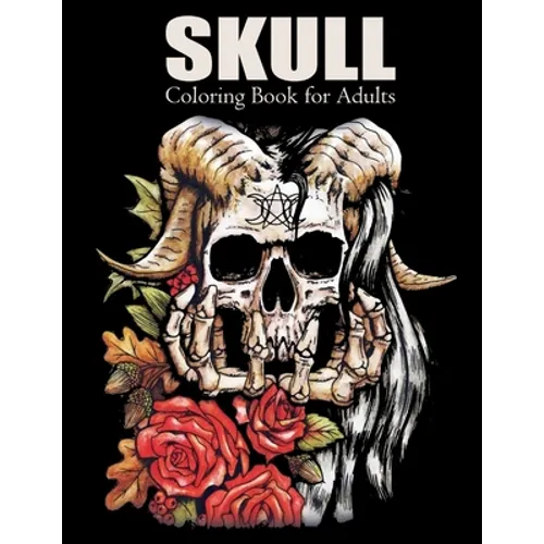 Skull Coloring Book for Adults: Over 50 Skull Designs Inspired by the Day of the Dead Great Día de Los Muertos Coloring Books for Adults - Paperback