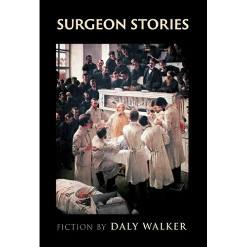 Surgeon Stories: Fiction - Hardcover