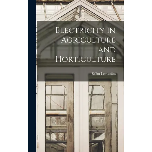 Electricity in Agriculture and Horticulture - Hardcover