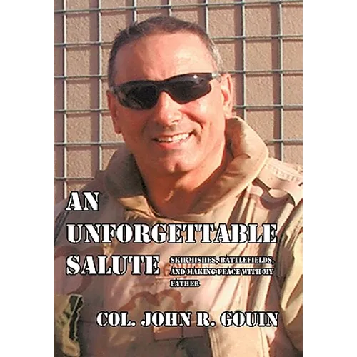 An Unforgettable Salute: Skirmishes, Battlefields, and Making Peace with My Father - Paperback