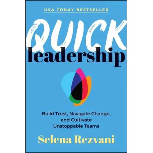 Quick Leadership: Build Trust, Navigate Change, and Cultivate Unstoppable Teams - Paperback
