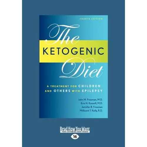 Ketogenic Diet: A Treatment for Children and Others with Epilepsy, 4th Edition (Large Print 16pt) - Paperback