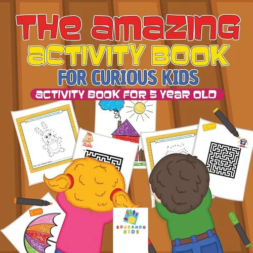 The Amazing Activity Book for Curious Kids Activity Book for 5 Year Old - Paperback