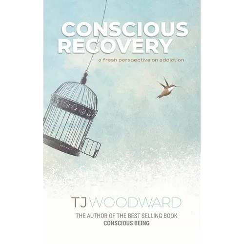 Conscious Recovery: A Fresh Perspective on Addiction - Paperback