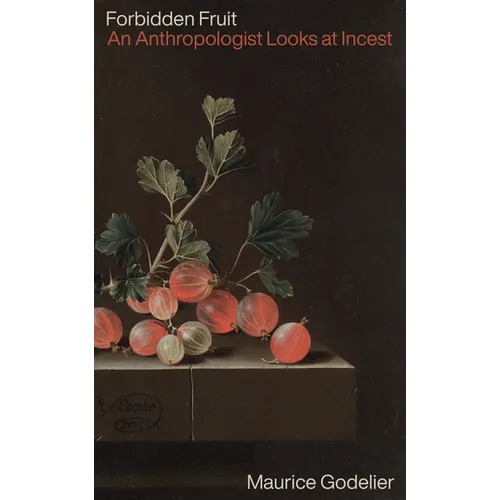 Forbidden Fruit: An Anthropologist Looks at Incest - Paperback