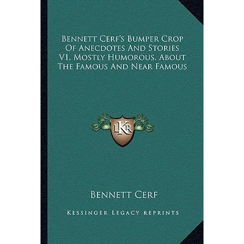 Bennett Cerf's Bumper Crop Of Anecdotes And Stories V1, Mostly Humorous, About The Famous And Near Famous - Paperback