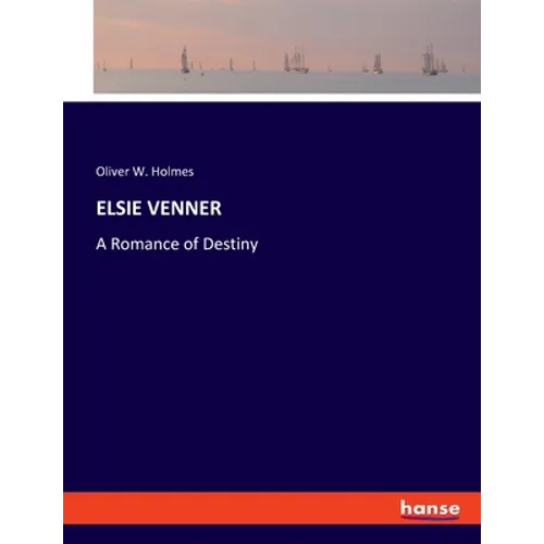 Elsie Venner: A Romance of Destiny - Paperback