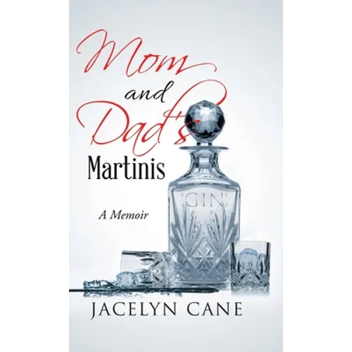 Mom and Dad's Martinis: A Memoir - Hardcover