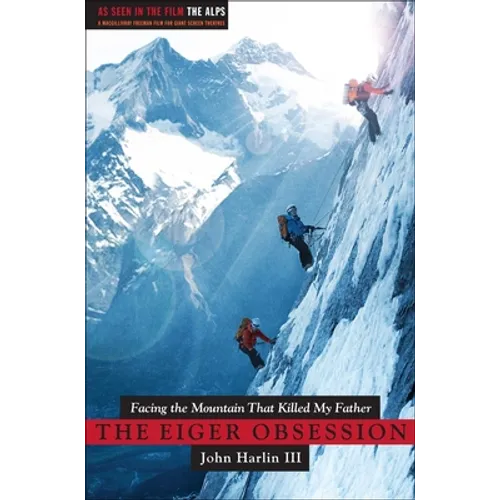 Eiger Obsession: Facing the Mountain That Killed My Father - Paperback