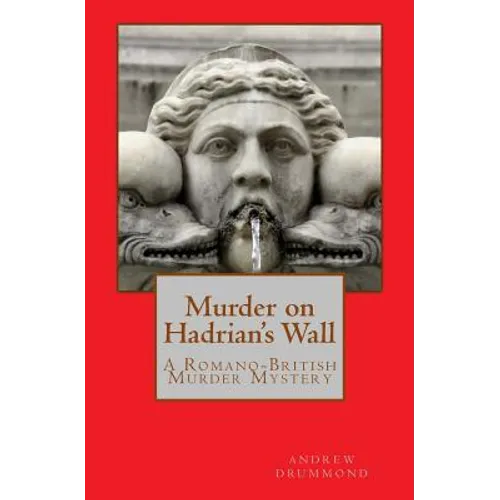 Murder on Hadrian's Wall: A Romano-British Murder Mystery - Paperback