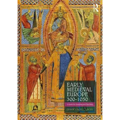 Early Medieval Europe 300-1050: A Guide for Studying and Teaching - Paperback