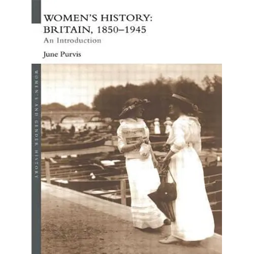 Women's History: Britain, 1850-1945: An Introduction - Paperback