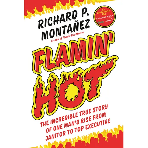 Flamin' Hot: The Incredible True Story of One Man's Rise from Janitor to Top Executive - Hardcover