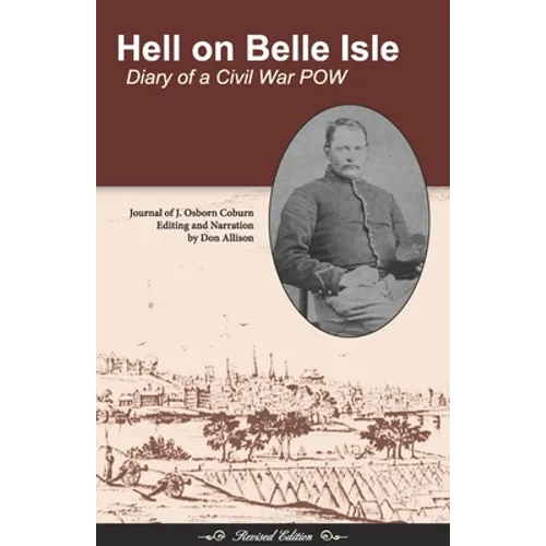 Hell on Belle Isle: Diary of a Civil War POW Revised Edition - Paperback