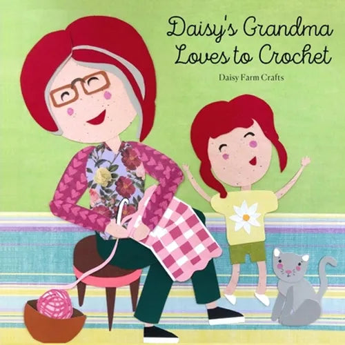 Daisy's Grandma Loves to Crochet - Paperback