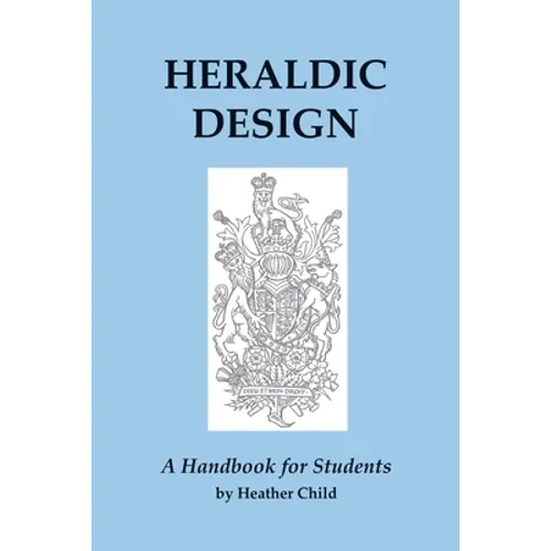 Heraldic Design: A Handbook for Students - Paperback