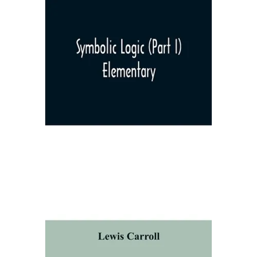 Symbolic logic (Part I) Elementary - Paperback