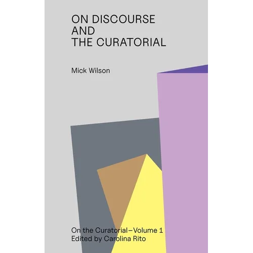 The Curatorial Incitement to Discourse - Paperback