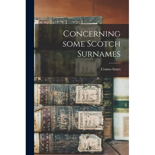 Concerning Some Scotch Surnames - Paperback