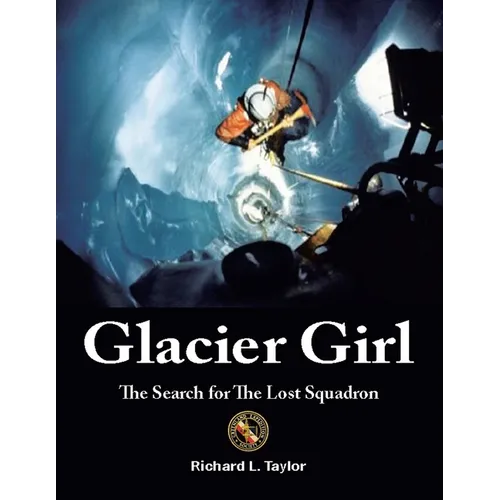 Glacier Girl: The Search for the Lost Squadron - Paperback