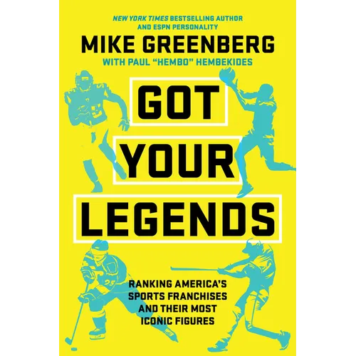 Got Your Legends: Ranking Americas Sports Franchises and Their Most Iconic Figures - Hardcover