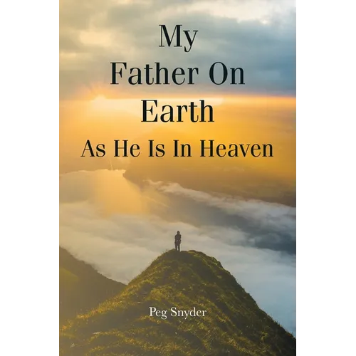 My Father On Earth As He Is In Heaven - Paperback