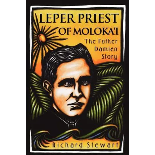 Leper Priest of Molokai: The Father Damien Story - Paperback