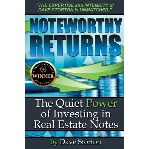 Noteworthy Returns: The Quiet Power of Investing in Real Estate Notes - Paperback