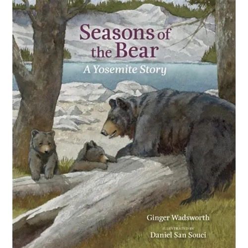 Seasons of the Bear: A Yosemite Story - Hardcover
