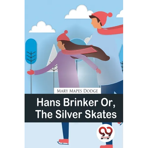 Hans Brinker Or, The Silver Skates - Paperback