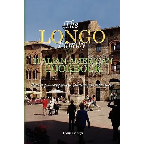 The Longo Family Italian-American Cookbook - Paperback
