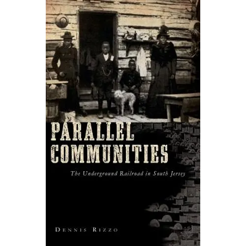 Parallel Communities: The Underground Railroad in South Jersey - Hardcover