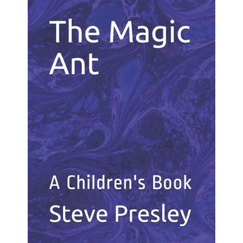 The Magic Ant: A Children's Book - Paperback