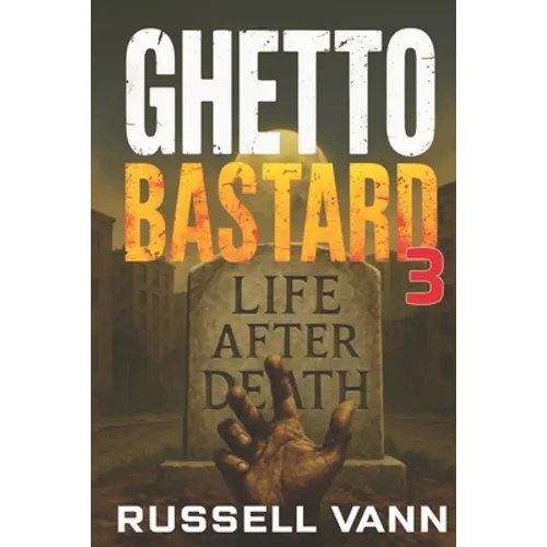 Ghetto Bastard III: Life After Death - Paperback