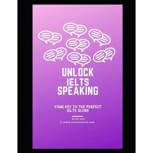 Unlock IELTS Speaking: Your Key to Perfect IELTS Score - Paperback