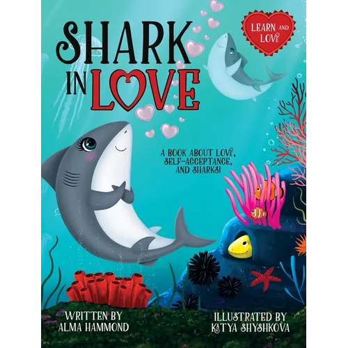 Shark in Love: A book about love, self-acceptance, and sharks - Hardcover