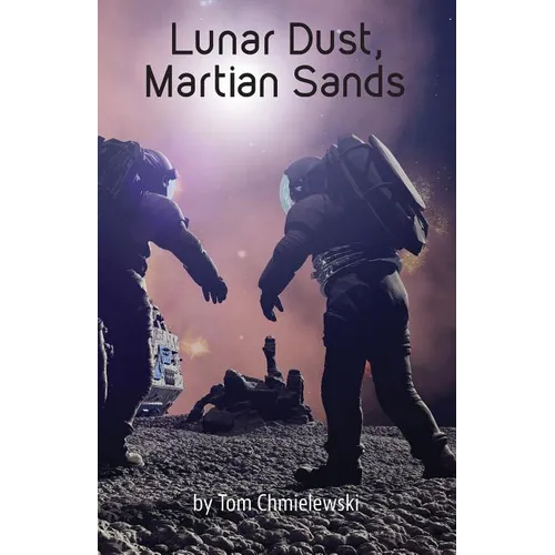 Lunar Dust, Martian Sands - Paperback