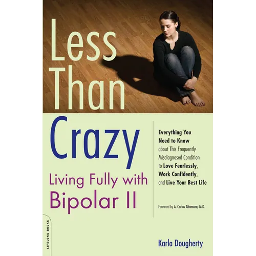 Less Than Crazy: Living Fully with Bipolar II - Paperback