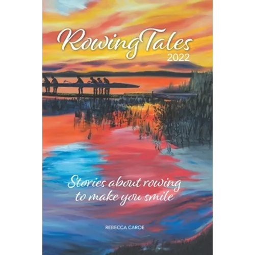 Rowing Tales 2022: Stories about the sport of rowing - Paperback
