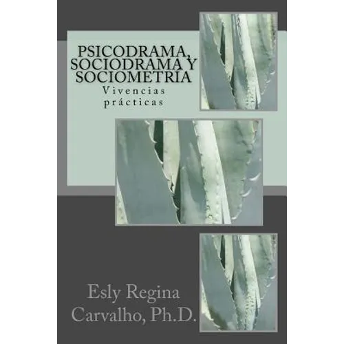 Psicodrama, Sociodrama y Sociometría: Vivencias prácticas - Paperback