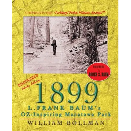 1899: L.Frank Baum's Oz-Inspiring Macatawa Park - Paperback
