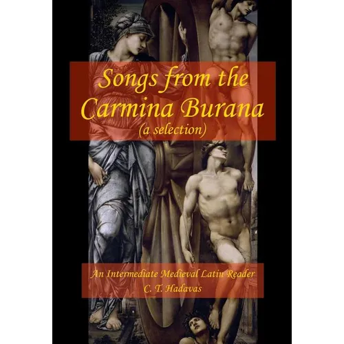 Songs from the Carmina Burana: An Intermediate Medieval Latin Reader - Paperback