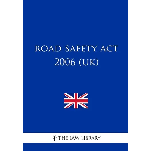 Road Safety Act 2006 (UK) - Paperback