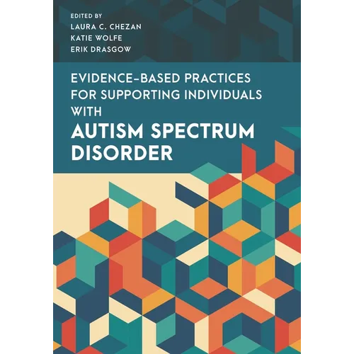 Evidence-Based Practices for Supporting Individuals with Autism Spectrum Disorder - Paperback
